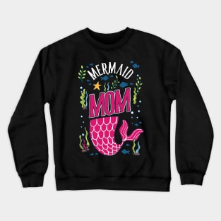 Mermaid Mom T-Shirt fantasy goddess gift Crewneck Sweatshirt